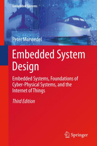 Embedded System Design _ Embedded Systems, Foundations of Cyber-Physical Systems, and the Internet of Things